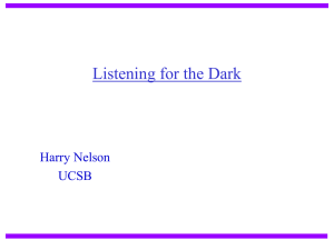 Listening for the Dark Harry Nelson UCSB