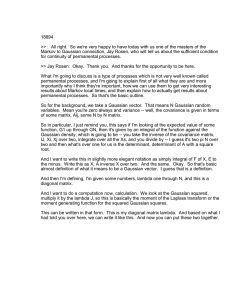 18894 &gt;&gt; :  All right.  So we're very happy... Markov to Gaussian connection, Jay Rosen, who will tell us...