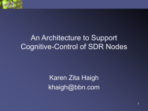 An Architecture to Support Cognitive-Control of SDR Nodes Karen Zita Haigh