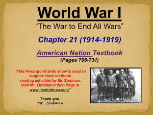 World War I “The War to End All Wars” Chapter 21 (1914-1919)