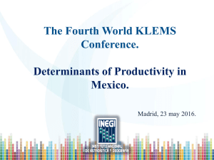 The Fourth World KLEMS Conference. Determinants of Productivity in Mexico.