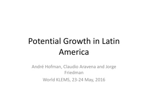 Potential Growth in Latin America André Hofman, Claudio Aravena and Jorge Friedman