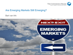 Are Emerging Markets Still Emerging? Bart van Ark www.conferenceboard.org