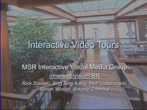 Interactive Video Tours MSR Interactive Visual Media Group //msrweb/vision/IBR