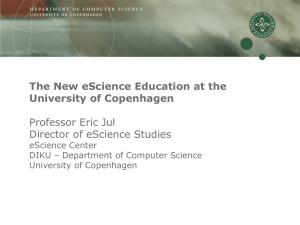 The New eScience Education at the University of Copenhagen Professor Eric Jul