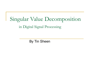 Singular Value Decomposition in Digital Signal Processing By Tin Sheen