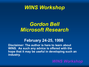 WINS Workshop Gordon Bell Microsoft Research February 24-25, 1998