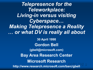 Telepresence for the Teleworkplace: Living-in versus visiting Cyberspace…