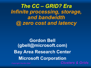 – GRID? Era The CC Infinite processing, storage, and bandwidth