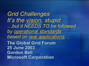 Grid Challenges It’s the vision, stupid …but it NEEDS TO be followed