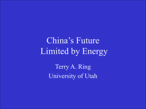 China’s Future Limited by Energy Terry A. Ring University of Utah