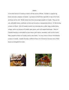 Shelter A lot of the homes in Canada are made to... home real estate company in Canada.  Log homes are...