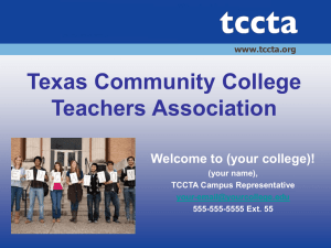 Texas Community College Teachers Association Welcome to (your college)! (your name),