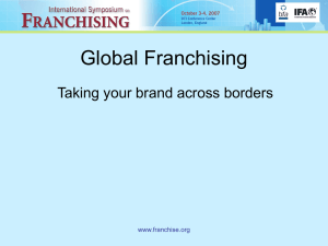 Global Franchising Taking your brand across borders www.franchise.org