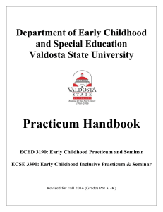 Practicum Handbook Department of Early Childhood and Special Education Valdosta State University