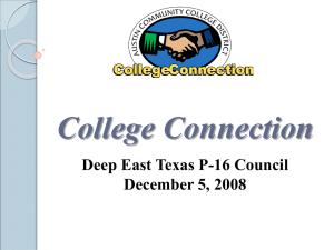 College Connection Deep East Texas P-16 Council December 5, 2008