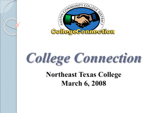 College Connection Northeast Texas College March 6, 2008