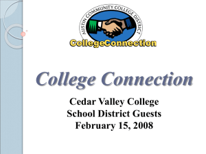 College Connection Cedar Valley College School District Guests February 15, 2008