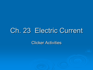 Ch. 23  Electric Current Clicker Activities