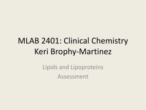 MLAB 2401: Clinical Chemistry Keri Brophy-Martinez Lipids and Lipoproteins Assessment