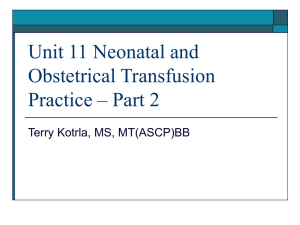 Unit 11 Neonatal and Obstetrical Transfusion Practice – Part 2