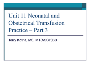 Unit 11 Neonatal and Obstetrical Transfusion Practice – Part 3