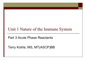 Unit 1 Nature of the Immune System Terry Kotrla, MS, MT(ASCP)BB