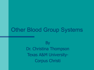 Other Blood Group Systems By Dr. Christina Thompson Texas A&amp;M University-