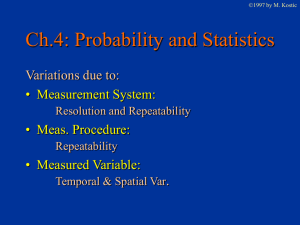 Ch.4: Probability and Statistics Variations due to: . • Measurement System: