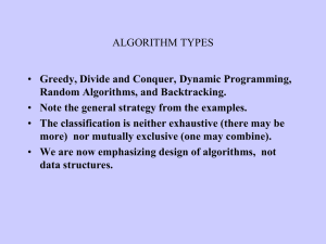 ALGORITHM TYPES Greedy, Divide and Conquer, Dynamic Programming, Random Algorithms, and Backtracking.