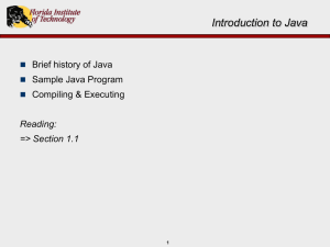Introduction to Java Brief history of Java Sample Java Program Compiling &amp; Executing