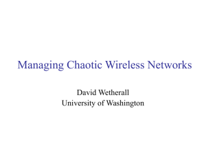 Managing Chaotic Wireless Networks David Wetherall University of Washington
