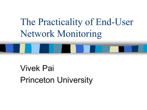 The Practicality of End-User Network Monitoring Vivek Pai Princeton University