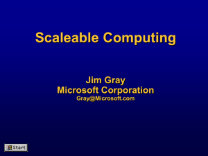 Scaleable Computing Jim Gray Microsoft Corporation