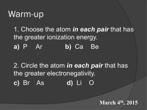 Warm-up in each pair the greater ionization energy. Ar