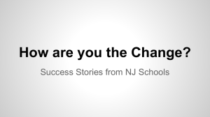 How are you the Change? Success Stories from NJ Schools