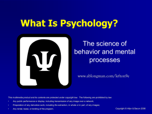 What Is Psychology? The science of behavior and mental processes