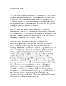 The Graduate Student Senate (GSS) is the branch of the... Government Association (SGA) that represents the interests of