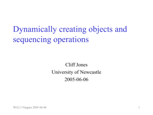 Dynamically creating objects and sequencing operations Cliff Jones University of Newcastle