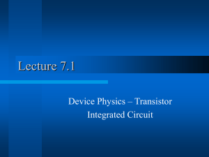 Lecture 7.1 Device Physics – Transistor Integrated Circuit
