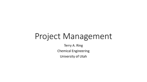 Project Management Terry A. Ring Chemical Engineering University of Utah