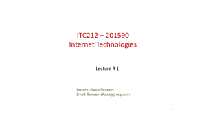 ITC212 – 201590 Internet Technologies Lecture # 1 Lecturer: Louis Hourany
