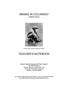 MINING IN COLORADO TEACHER’S NOTEBOOK (1859-1910) Doing History/Keeping the Past Project*
