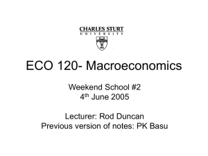 ECO 120- Macroeconomics Weekend School #2 4 June 2005