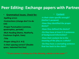 Peer Editing: Exchange papers with Partner Grammatical Issues. Check for: Content