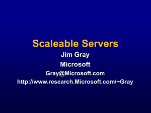 Scaleable Servers Jim Gray Microsoft