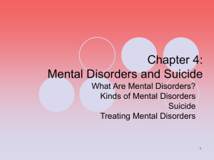 Chapter 4: Mental Disorders and Suicide What Are Mental Disorders?