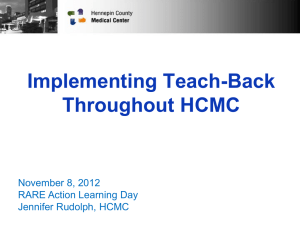Implementing Teach-Back Throughout HCMC November 8, 2012 RARE Action Learning Day