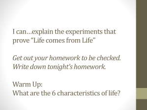 I can…explain the experiments that prove “Life comes from Life” Warm Up: