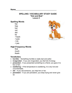 Name SPELLING / VOCABULARY STUDY GUIDE “Dot and Bob”